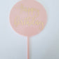 Round Script Happy Birthday Acrylic Cake Topper