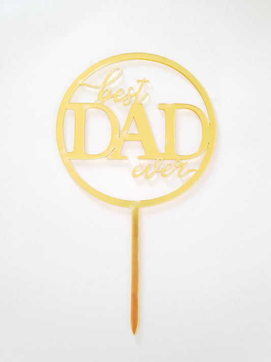 Round 'Best Dad Ever' | Acrylic Cake Topper | Fathers Day