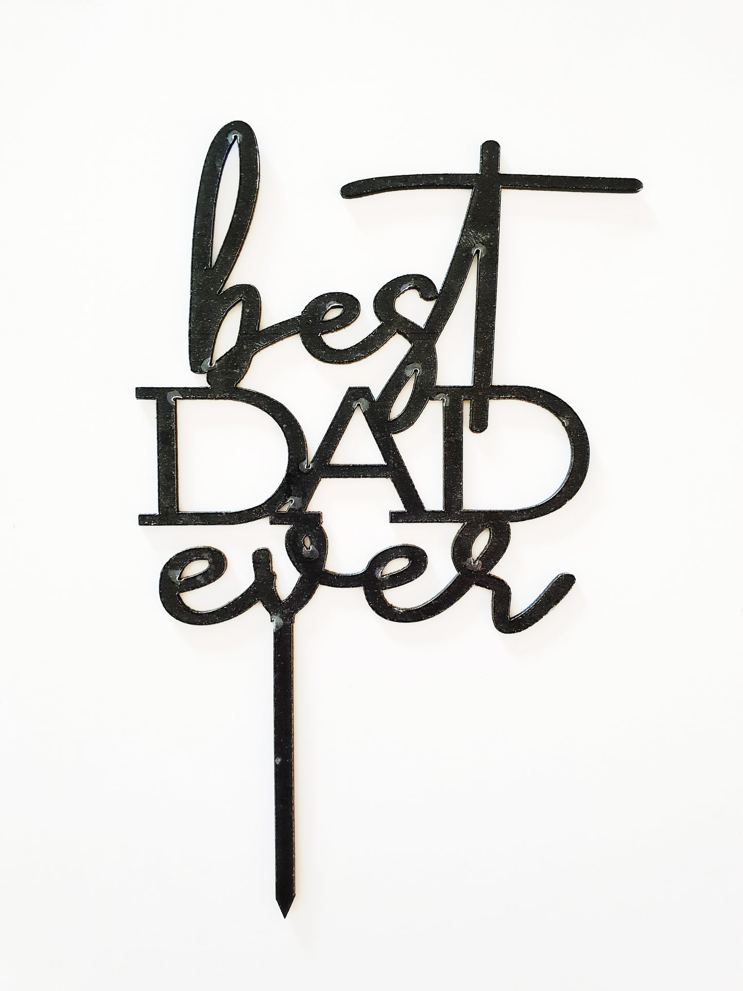 Best Dad Ever | Acrylic Cake Topper | Fathers Day