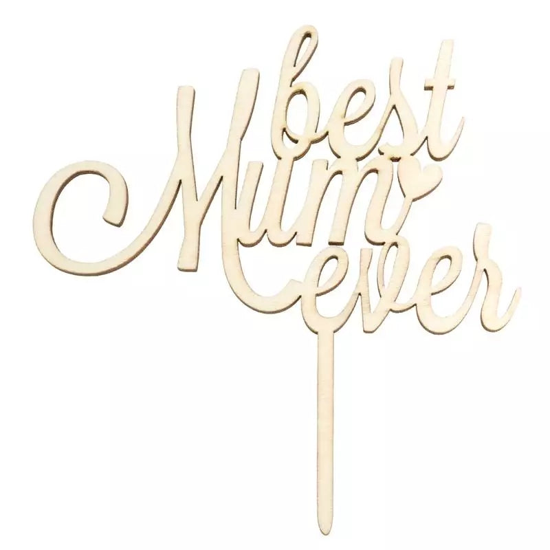 Best Mum Ever | Mother's Day Acrylic Cake Topper
