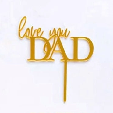 Love You Dad | Acrylic Cake Topper | Fathers Day
